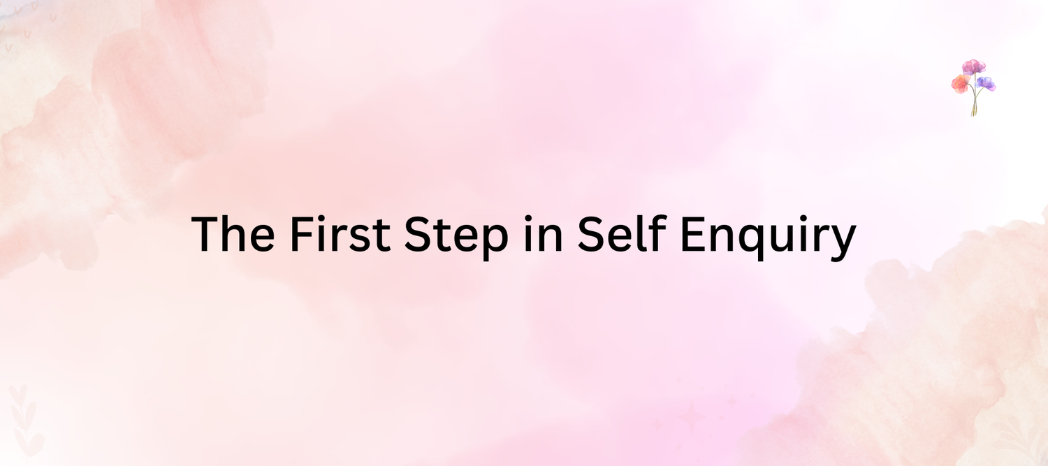 first step in self enquiry